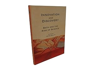 Innovation and Discovery - Bath and the Rise of Science