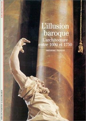 L'Illusion baroque: L'architecture entre 1600 et 1750