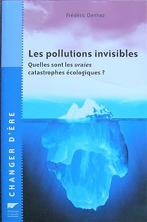 Les pollutions invisibles : Quelles sont les vraies catastrophes écologiques ?