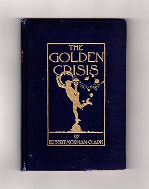 The Golden Crisis [1907 futurism]. First Edition, Signed and Inscribed.