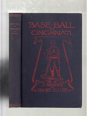Base Ball In Cincinnati (1/500 copies only of the first edition)