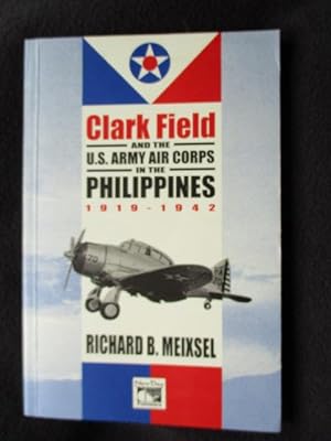 Clark Field and the U.S. Army Air Corps in the Philippines, 1919-1942 -- [ Lacks Title Page ]