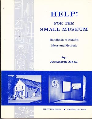 Help! For the Small Museum: Handbook of Exhibit Ideas and Methods