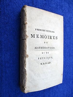 Premiere Suite des Mémoires de Mathématique et de Physique de l ' Année MDCCLXV, 1765 tires des r...