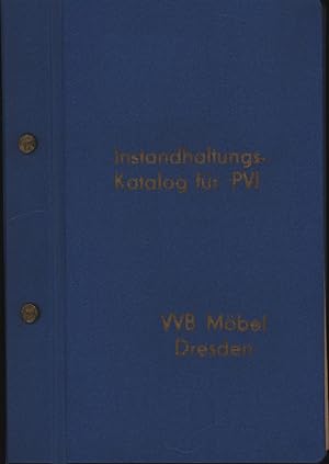 Instandhaltungs-Katalog für PVI. (Planmäßig vorbeugende Instandhaltung),VVB Möbel Dresden.,