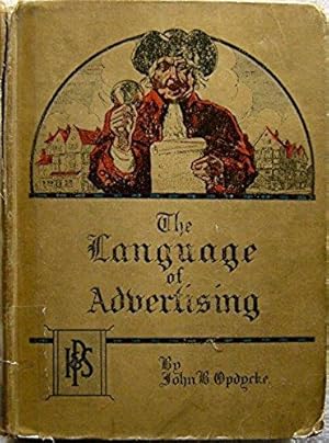 The Language Of Advertising [Hardcover] OPDYCKE, John B