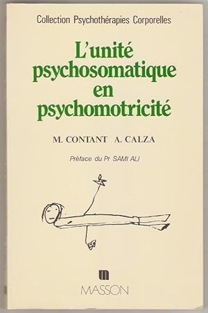 L'Unité psychosomatique en psychomotricité. Nouvelles clés pour l'examen et le diagnostic psychom...
