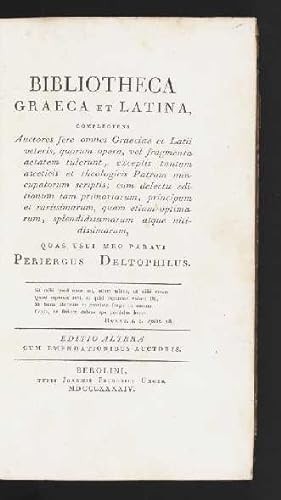 Bibliotheca Graeca et Latina, complectens Auctores fere omnes Graeciae et Latii veteris, quorum o...