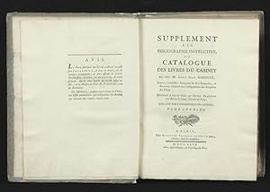 Supplement a la Bibliographie Instructive, ou Catalogue des Livres du Cabinet de feu M. Louis Jea...