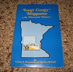 Isanti County Minnesota: An Illustrated History