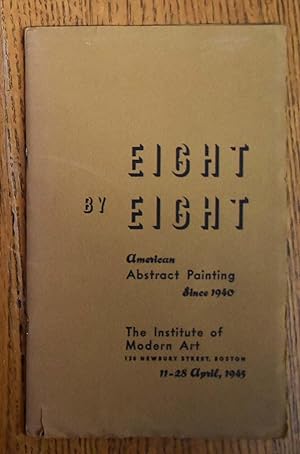 Eight by Eight: American Abstract Painting Since 1940