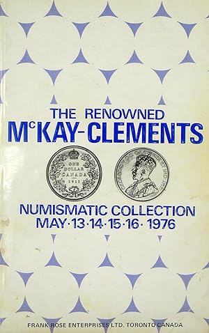 THE RENOWNED NUMISMATIC COLLECTION OF MR. JOHN L. MCKAY-CLEMENTS