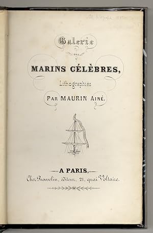 GALERIE des marins célèbres, Lithographiés par Maurin Ainé.