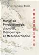 MANUEL DE PHYSIOPATHOLOGIE DIAGNOSTIC THERAPEUTIQUE EN MEDECINE CHINOISE