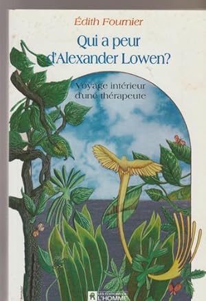 Qui a peur d'Alexander Lowen ? : Voyage intérieur d'une thérapeute