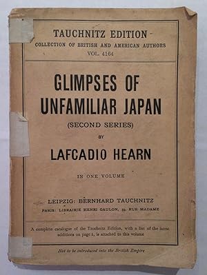 Glimpses of Unfamiliar Japan ; in one volume (Second Series)
