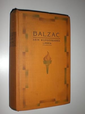 Balzac. Sein wunderbares Leben. Deutsch von Heinrich Ehrmann.