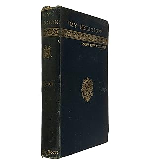 My Religion. By Count L. N. Tolstoï. Translated by Huntington Smith.
