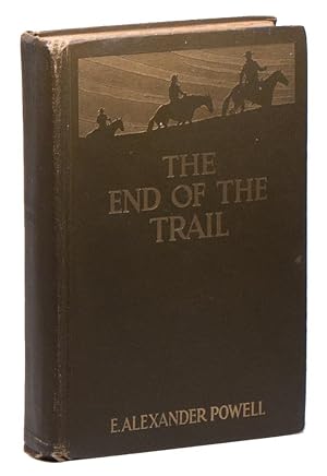 The End of the Trail: The Far West from New Mexico to British Columbia