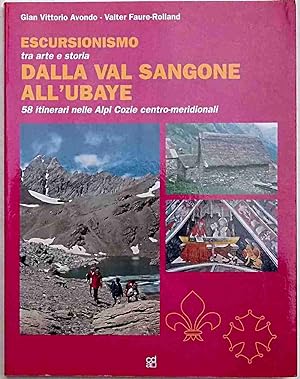Escursionismo tra arte e storia. Dalla Val Sangone all'Ubaye. 58 itinerari nelle Alpi Cozie centr...