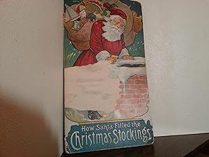 How Santa Filled the Christmas Stockings - FIRST EDITION -