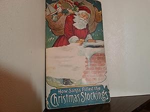 How Santa Filled the Christmas Stockings - FIRST EDITION -