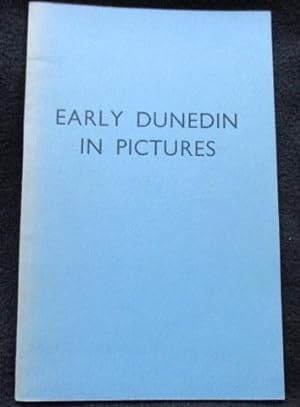 Early Dunedin in pictures