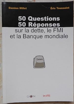 50 questions 50 réponses sur la dette, le FMI et la Banque mondiale.