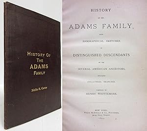 HISTORY OF THE ADAMS FAMILY, WITH BIOGRAPHICAL SKETCHES OF DISTINGUISHED DESCENDANTS OF THE SEVER...