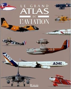 Le grand atlas de l'aviation