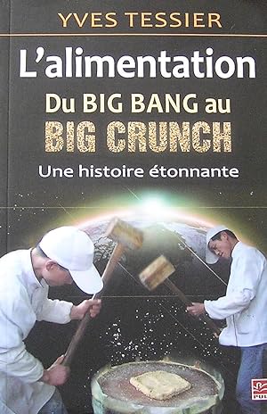 L'alimentation, du big bang au big crunch : Une histoire étonnante