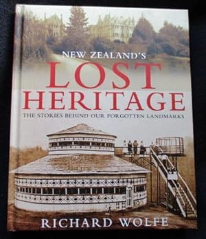 New Zealand's lost heritage : the stories behind our forgotten landmarks