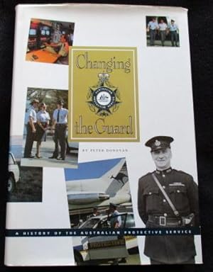 Changing the guard : a history of the Australian Protective Service