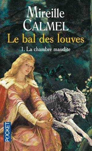 La Chambre maudite - Le Bal des Louves (tome premier)