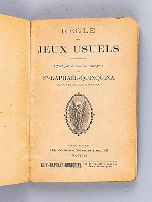 Règle des Jeux Usuels. Offerts par la Société Anonyme du St-Raphaël-Quinquina au capital de 6.500...
