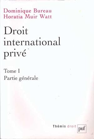 DROIT INTERNATIONAL PRIVE Tome1. PARTIE GENERALE