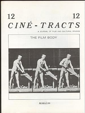Cine-Tracts, A Journal of Film and Cultural Studies (Winter 1981) [whole issue no. 12] The Film Body