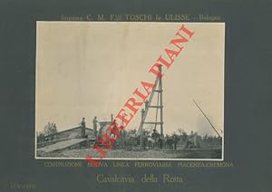 Costruzione nuova linea ferroviaria Piacenza - Cremona. Costruzione Cavalcavia della Rotta.