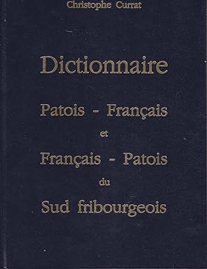 Dictionnaire Patois-Français et Français-Patois du Sud fribourgeois