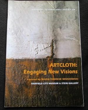Artcloth : engaging new visions : inaugural international exhibition, Fairfield City Museum & Ste...