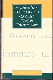 The Illustrated Gaelic-English Dictionary. To Which is Prefixed a Concise Gaelic Grammar