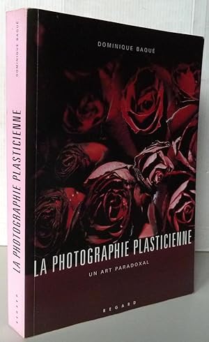 La photographie plasticienne : Un art paradoxal