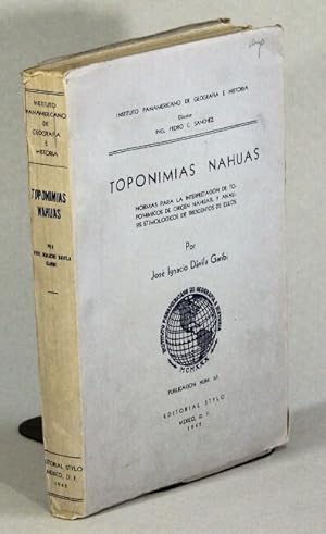 Toponimias nahuas. Normas para la interpretación de toponímicos de origen nahuatl y análisis etim...