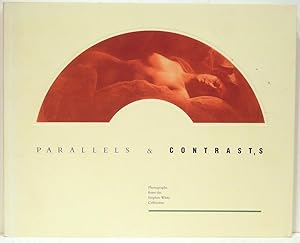 Parallels & Contrasts; Photographs from the Stephen White Collection