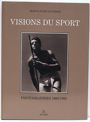 Visions du Sport; Photographies 1860-1960