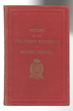 HISTORY OF THE VOLUNTEER MOVEMENT IN MONMOUTHSHIRE