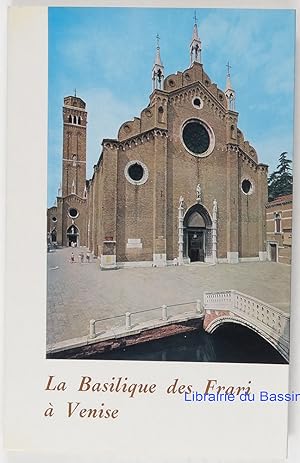 La Basilique de S. Maria Gloriosa des Frari à Venise