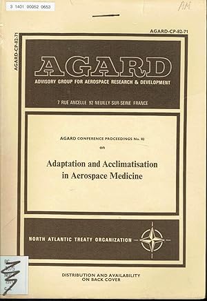 Adaptation and Acclimatisation in Aerospace Medicine: (AGARD Conference Proceedings No. 82) Paper...