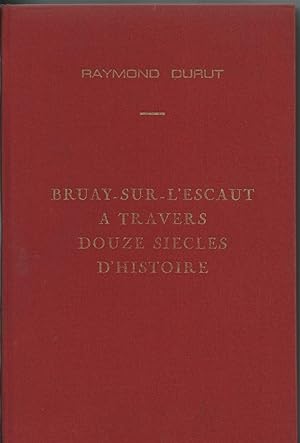 Bruay-sur-l'Escaut à travers douze siècles d'histoire