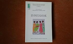 En Pays Kanak. Ethnologie, linguistique, archéologie, histoire de la Nouvelle-Calédonie